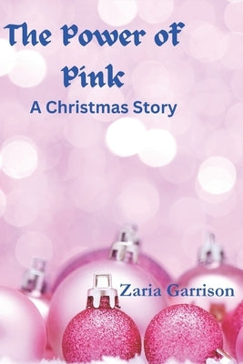 The Power of Pink: A Christmas Story by Garrison, Zaria