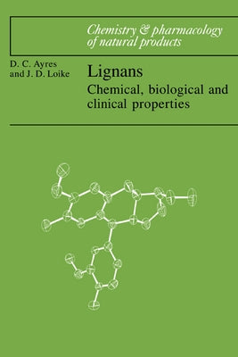 Lignans: Chemical, Biological and Clinical Properties by Loike, J. D.