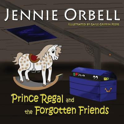 Prince Regal and the Forgotten Friends by Orbell, Jennie