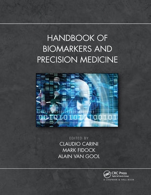 Handbook of Biomarkers and Precision Medicine by Carini, Claudio