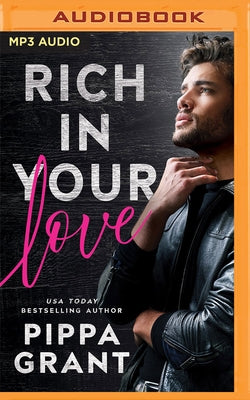 Rich in Your Love by Grant, Pippa