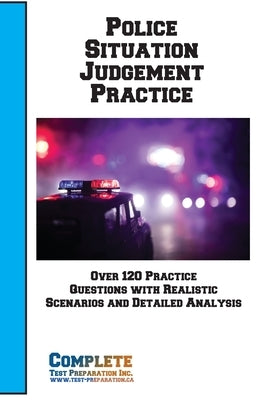 Police Situation Judgement Practice by Complete Test Preparation Inc