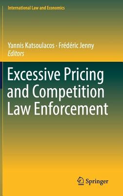 Excessive Pricing and Competition Law Enforcement by Katsoulacos, Yannis