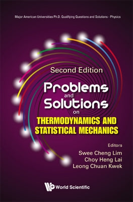 Problems and Solutions on Thermodynamics and Statistical Mechanics (Second Edition) by Lim, Swee Cheng