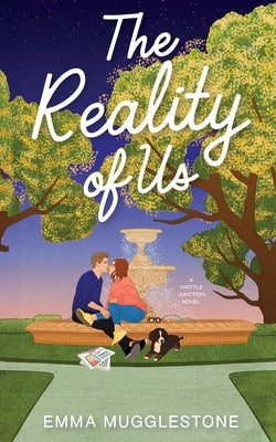 The Reality of Us by Mugglestone, Emma