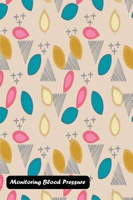 Monitoring Blood Pressure: Autumn creative pattern with geometric abstract cover by Shamrock Logbook