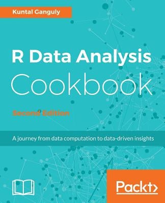 R Data Analysis Cookbook, Second Edition by Ganguly, Kuntal