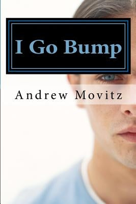 I Go Bump by Movitz, Andrew