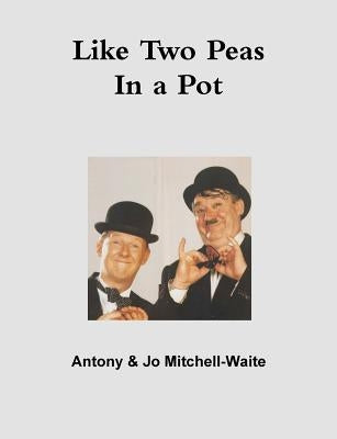 Like Two Peas in a Pot by Mitchell-Waite, Antony