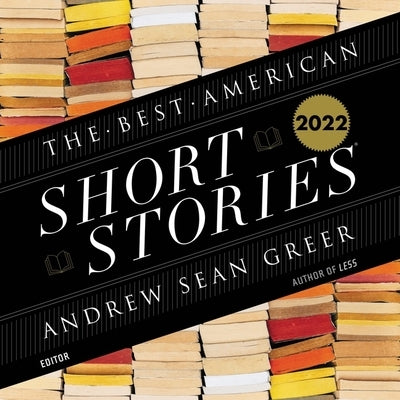The Best American Short Stories 2022 by Greer, Andrew Sean