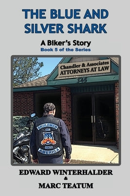 The Blue And Silver Shark: A Biker's Story (Book 5 of the Series) by Winterhalder, Edward