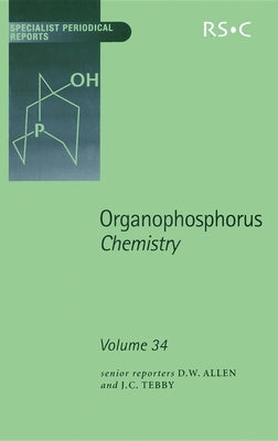 Organophosphorus Chemistry: Volume 34 by Hall, C. Dennis