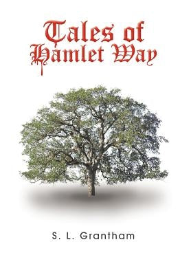 Tales of Hamlet Way by Grantham, S. L.