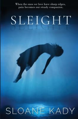 Sleight by Kady, Sloane