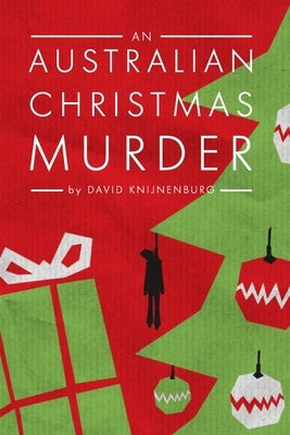 An Australian Christmas Murder by Knijnenburg, David