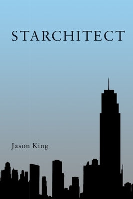 Starchitect by King, Jason