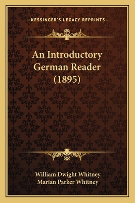 An Introductory German Reader (1895) by Whitney, William Dwight