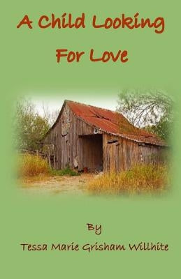 A Child Looking for Love by Nichols, Theresa Jean