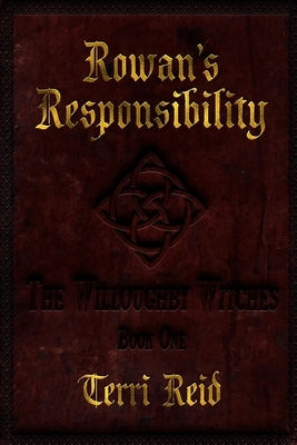 Rowan's Responsibility The Willoughby Witches (Book One) by Reid, Terri