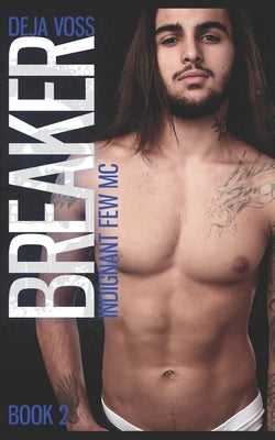 Breaker: Indignant Few MC Book 2 by Voss, Deja