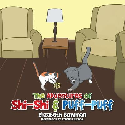 The Adventures of Shi-Shi & Puff-Puff by Bowman, Elizabeth