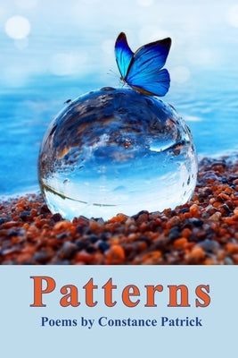 Patterns: Poems by Constance Patrick by Patrick, Constance