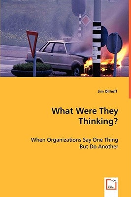 What Were They Thinking? by Ollhoff, Jim