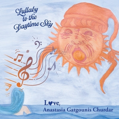 Lullaby to the Daytime Sky by Churdar, Anastasia Gatgounis