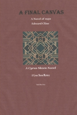A Final Canvas: A Cyrus Skeen Novel by Cline, Edward