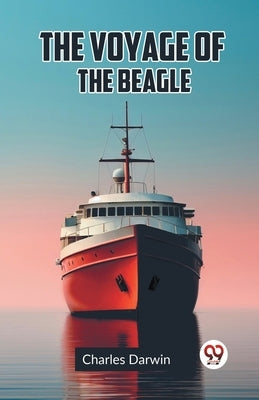 The Voyage Of The Beagle by Darwin Charles