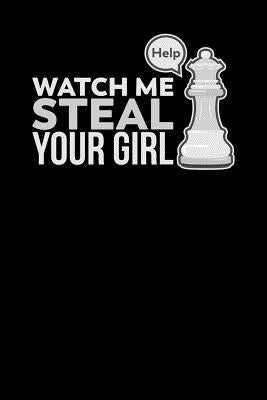 Watch Me Steal Your Girl: 120 Pages I 6x9 I Music Sheet I Funny Board Game Gifts & Apparel by Notebooks, Funny