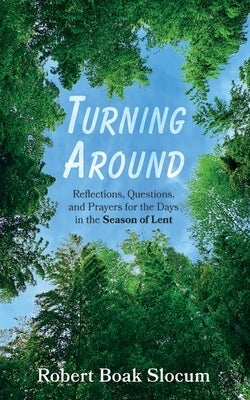 Turning Around by Slocum, Robert Boak
