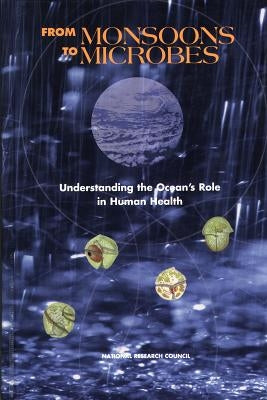 From Monsoons to Microbes: Understanding the Ocean's Role in Human Health by National Research Council