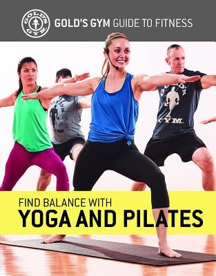 Find Balance with Yoga and Pilates by Experts, Gold's Gym