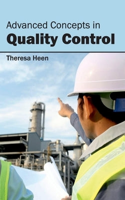 Advanced Concepts in Quality Control by Heen, Theresa