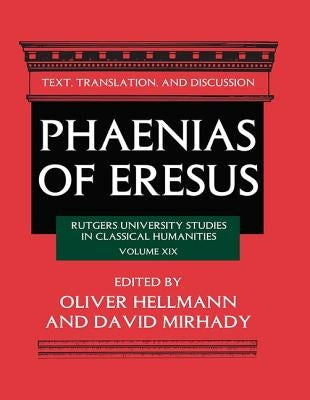 Phaenias of Eresus: Text, Translation, and Discussion by Hellmann, Oliver