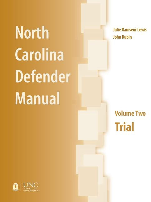 North Carolina Defender Manual: Volume Two, Trial by Rubin, John