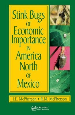 Stink Bugs of Economic Importance in America North of Mexico by McPherson, J. E.