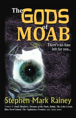 The Gods of Moab by Rainey, Stephen Mark