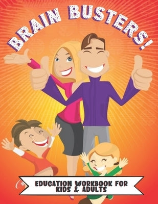 Brain Busters Education Work Book For Kids And Adults: Growth Mindset Workbook for Kids And Adults: 50 Fun Activities For The Whole Family to Think Cr by Nancy, Eve