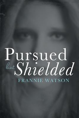 Pursued but Shielded by Watson, Frannie