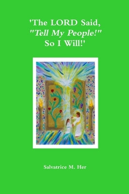 'The LORD Said, "Tell My People!" So I Will!' by M. Her, Salvatrice