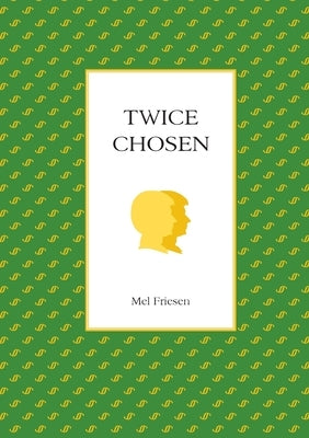 Twice Chosen by Friesen, Mel