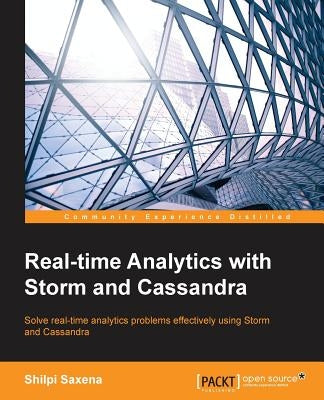Real-time Analytics with Storm and Cassandra by Saxena, Shilpi
