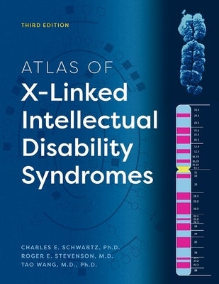 Atlas of X-Linked Intellectual Disability Syndromes by Schwartz, Charles E.