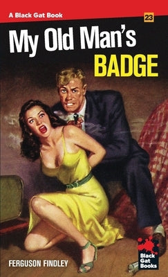 My Old Man's Badge by Findley, Ferguson
