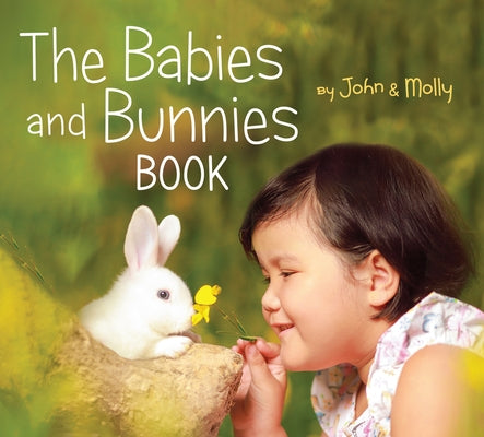 The Babies and Bunnies Book by Schindel, John