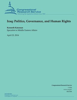 Iraq: Politics, Governance, and Human Rights by Katzman, Kenneth