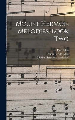 Mount Hermon Melodies, Book Two by Allen, Don