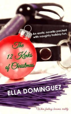 The 12 Kinks of Christmas by Dominguez, Ella